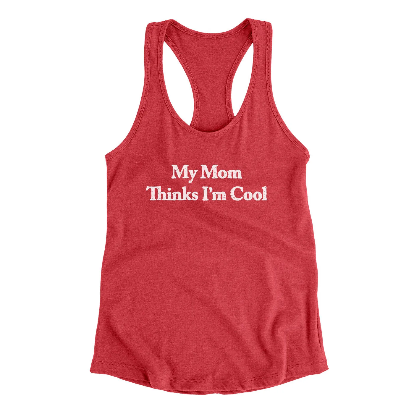 My Mom Thinks I’m Cool Women's Racerback Tank