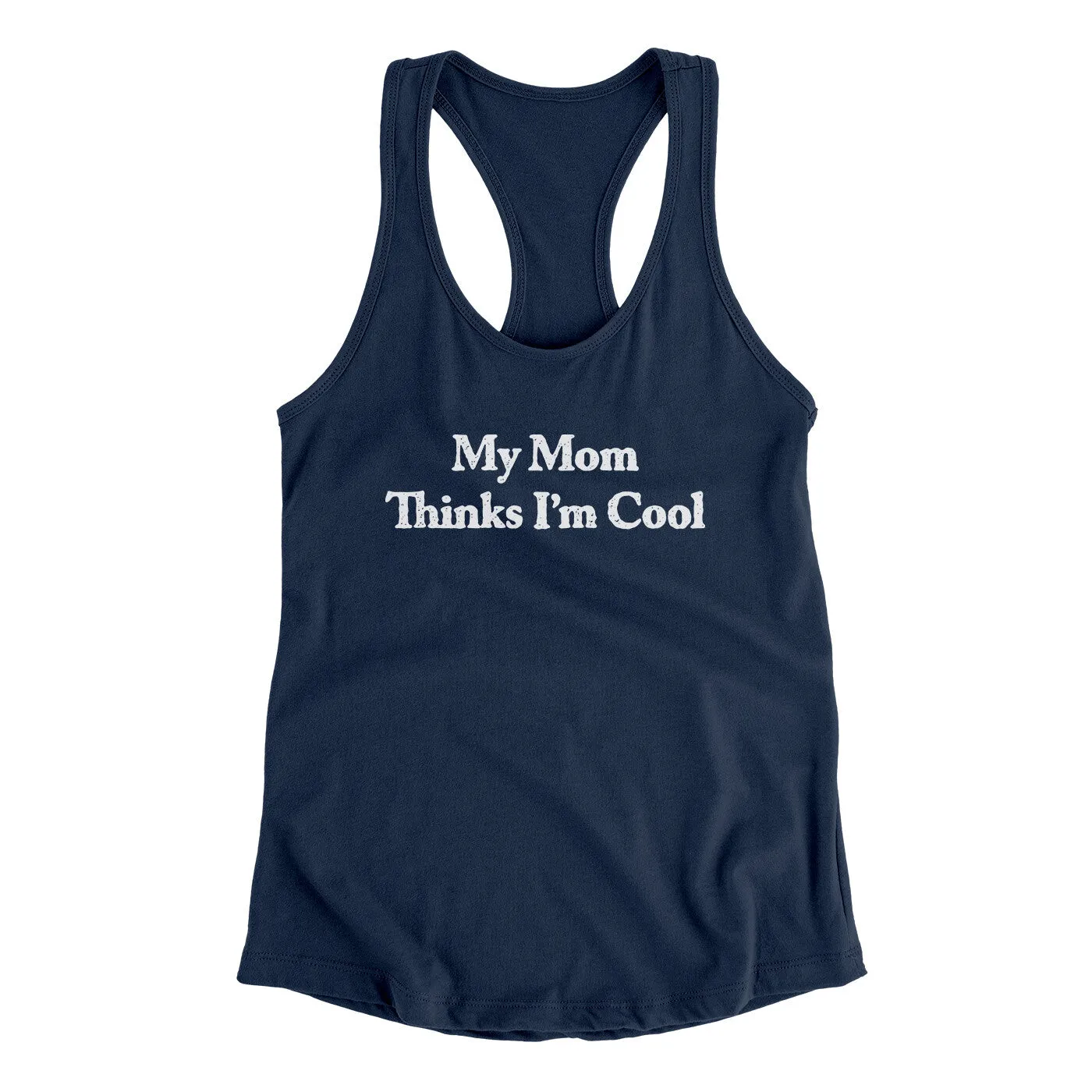 My Mom Thinks I’m Cool Women's Racerback Tank