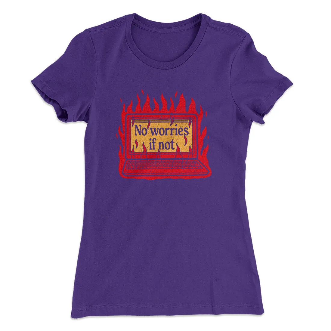 No Worries If Not Women's T-Shirt