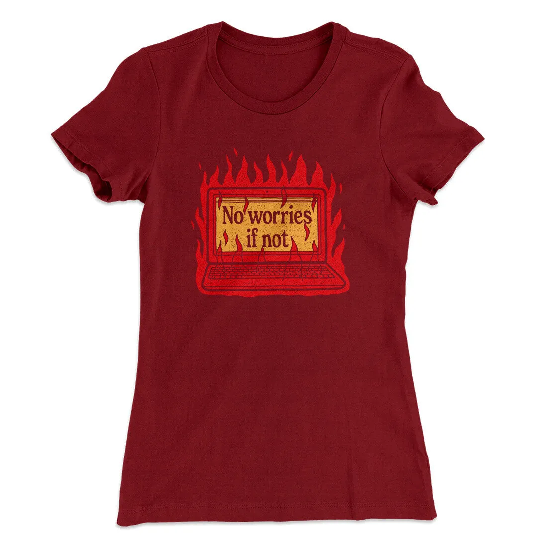 No Worries If Not Women's T-Shirt