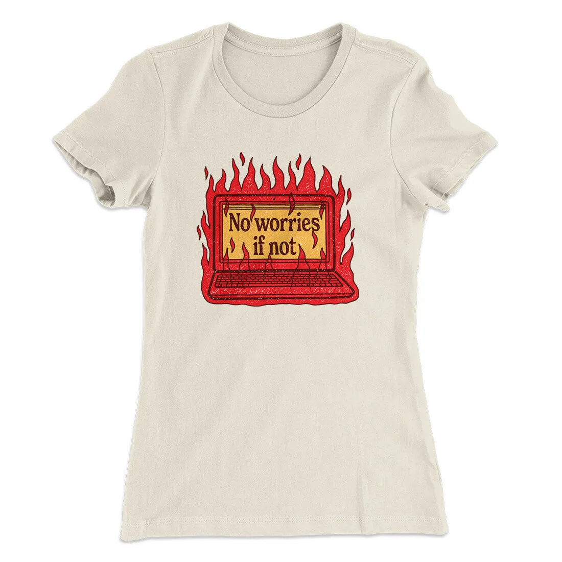 No Worries If Not Women's T-Shirt