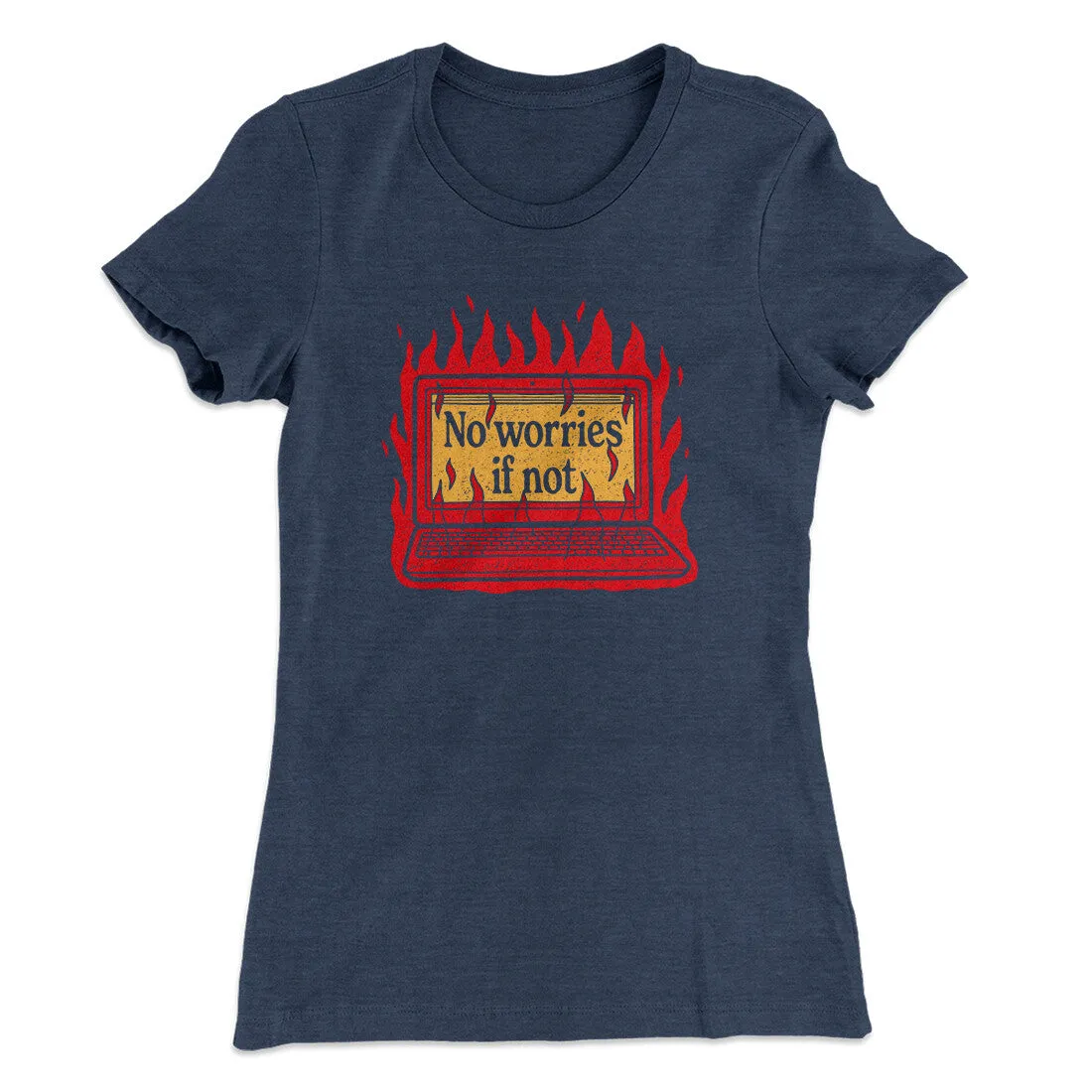 No Worries If Not Women's T-Shirt