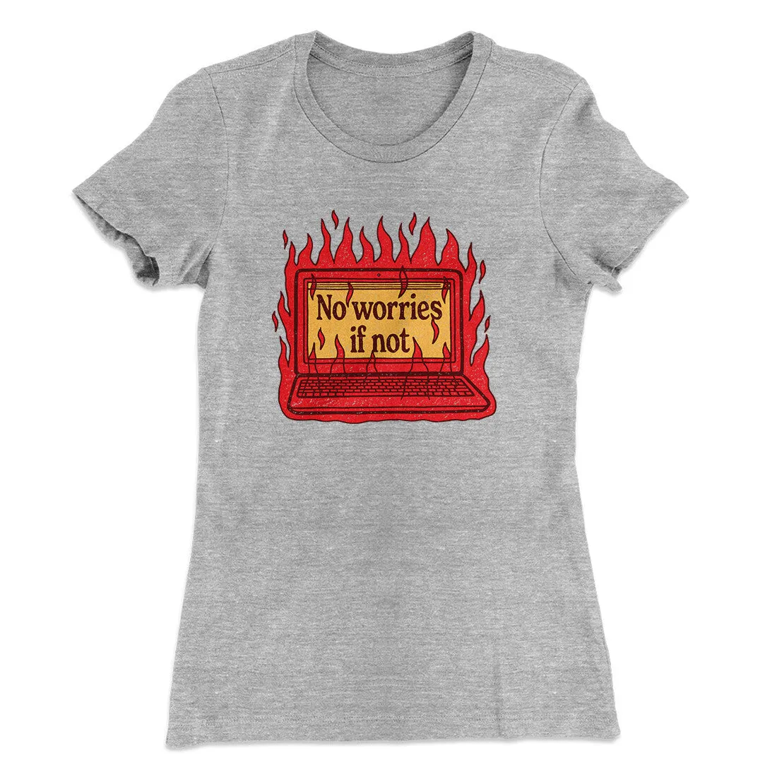 No Worries If Not Women's T-Shirt