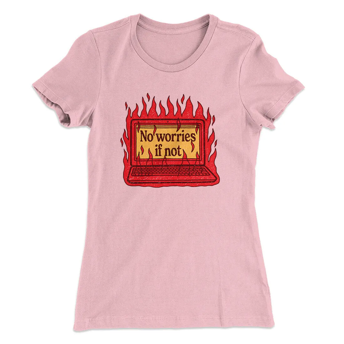No Worries If Not Women's T-Shirt
