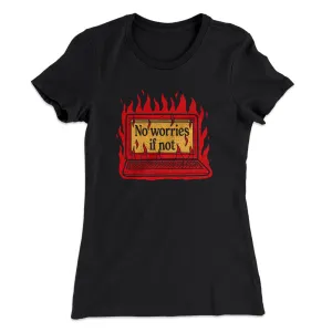 No Worries If Not Women's T-Shirt