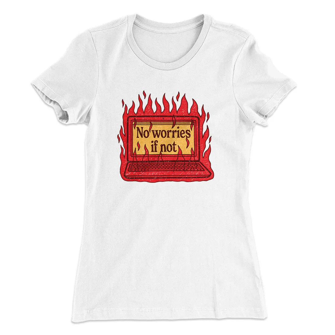 No Worries If Not Women's T-Shirt
