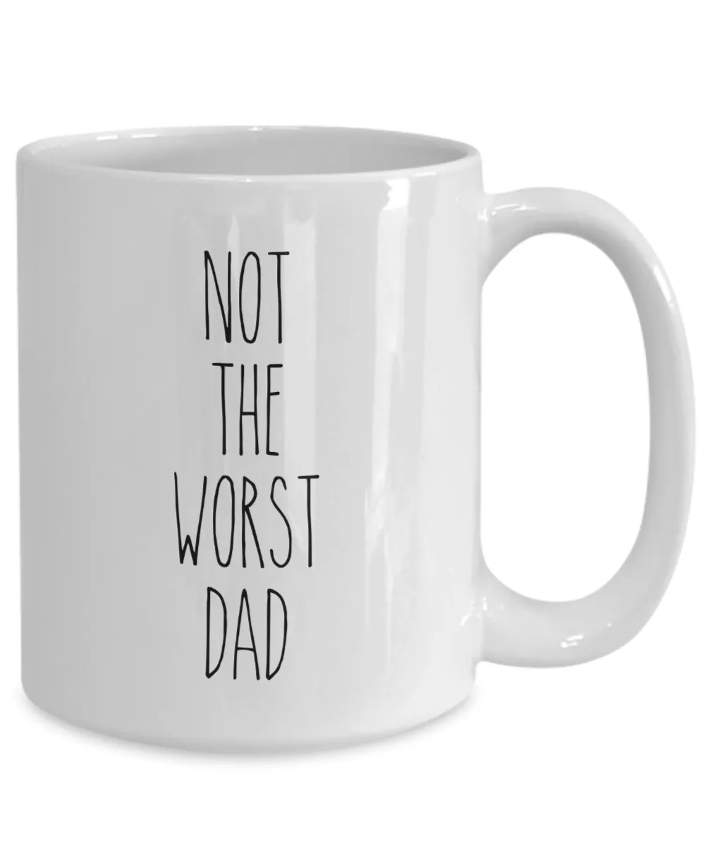 Not The Worst Dad Mug Coffee Cup Funny Gift