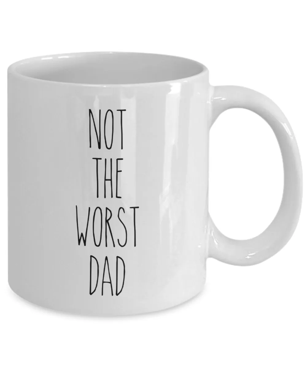 Not The Worst Dad Mug Coffee Cup Funny Gift