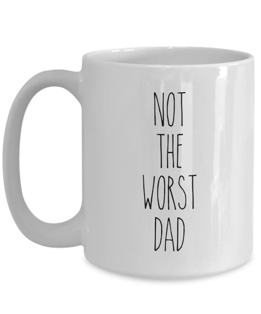 Not The Worst Dad Mug Coffee Cup Funny Gift