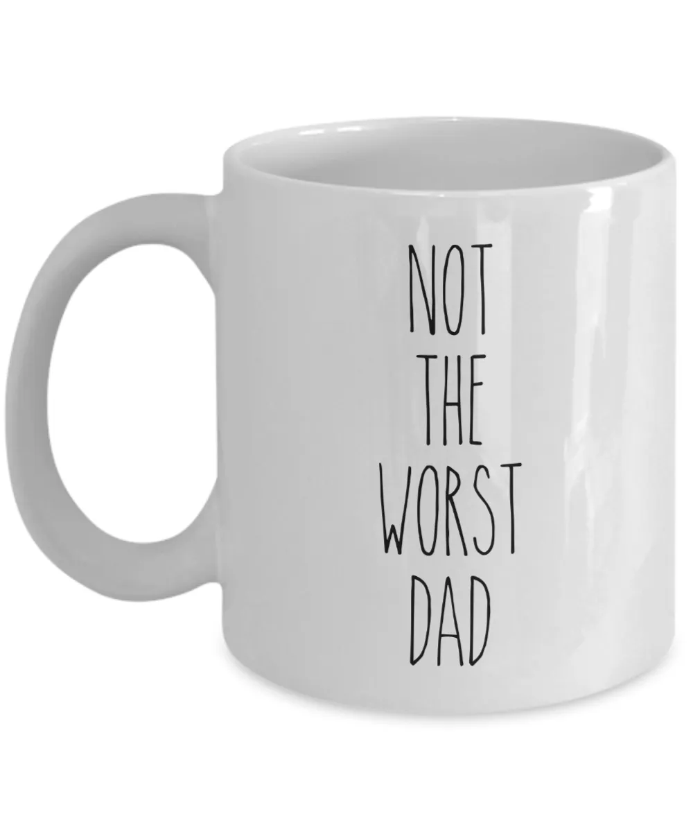 Not The Worst Dad Mug Coffee Cup Funny Gift