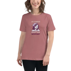 NURSE IS MY SUPERPOWER Women's Relaxed T-Shirt