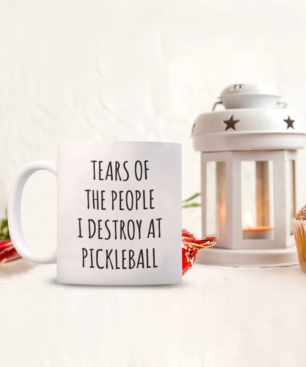 Pickleball Mug, Funny Pickleball Gifts, Pickleball Dad, Tears of The People I Destroy at Pickleball Coffee Cup
