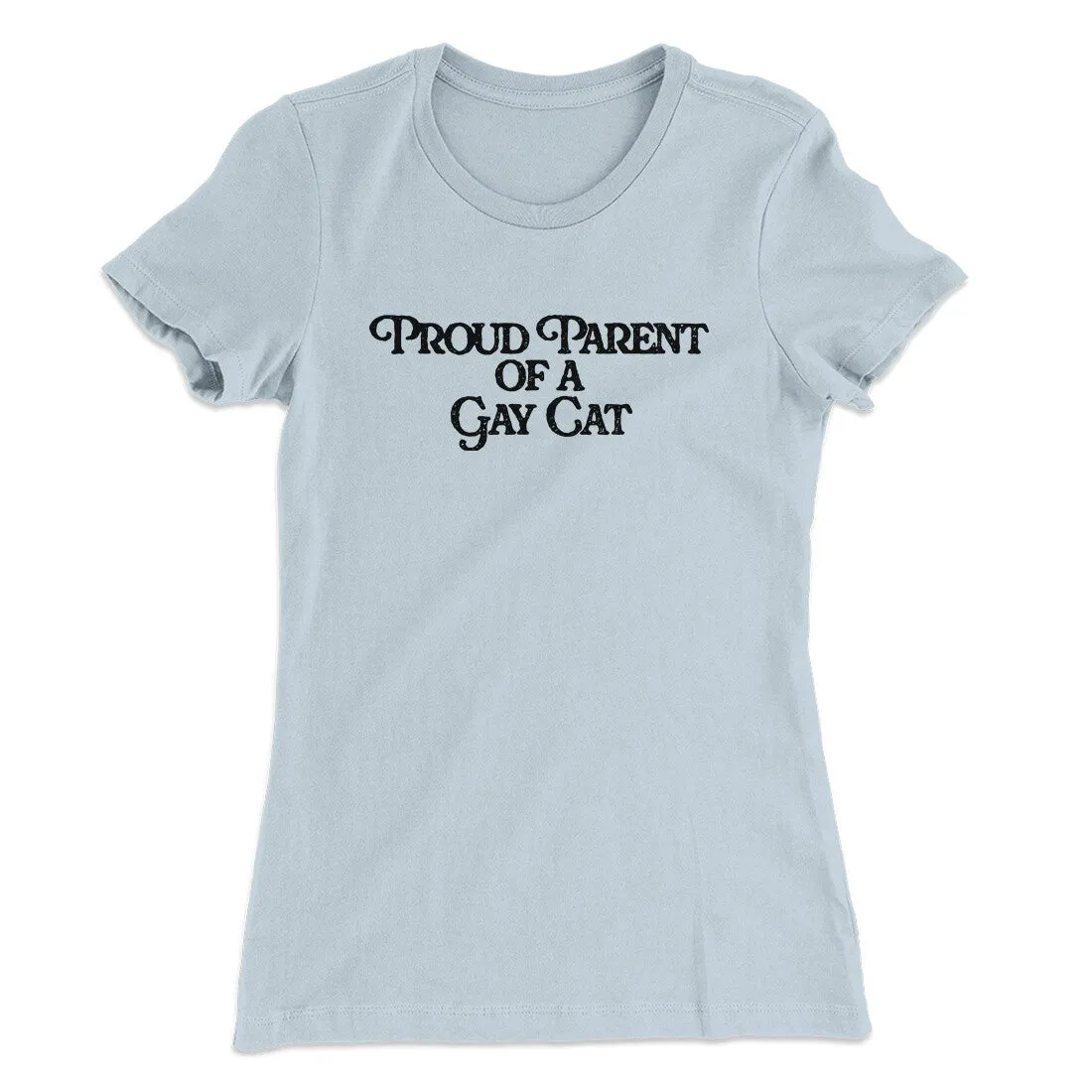 Proud Parent Of A Gay Cat Women's T-Shirt
