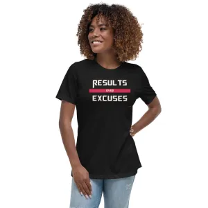 Results Over Excuses Women's Relaxed T-Shirt