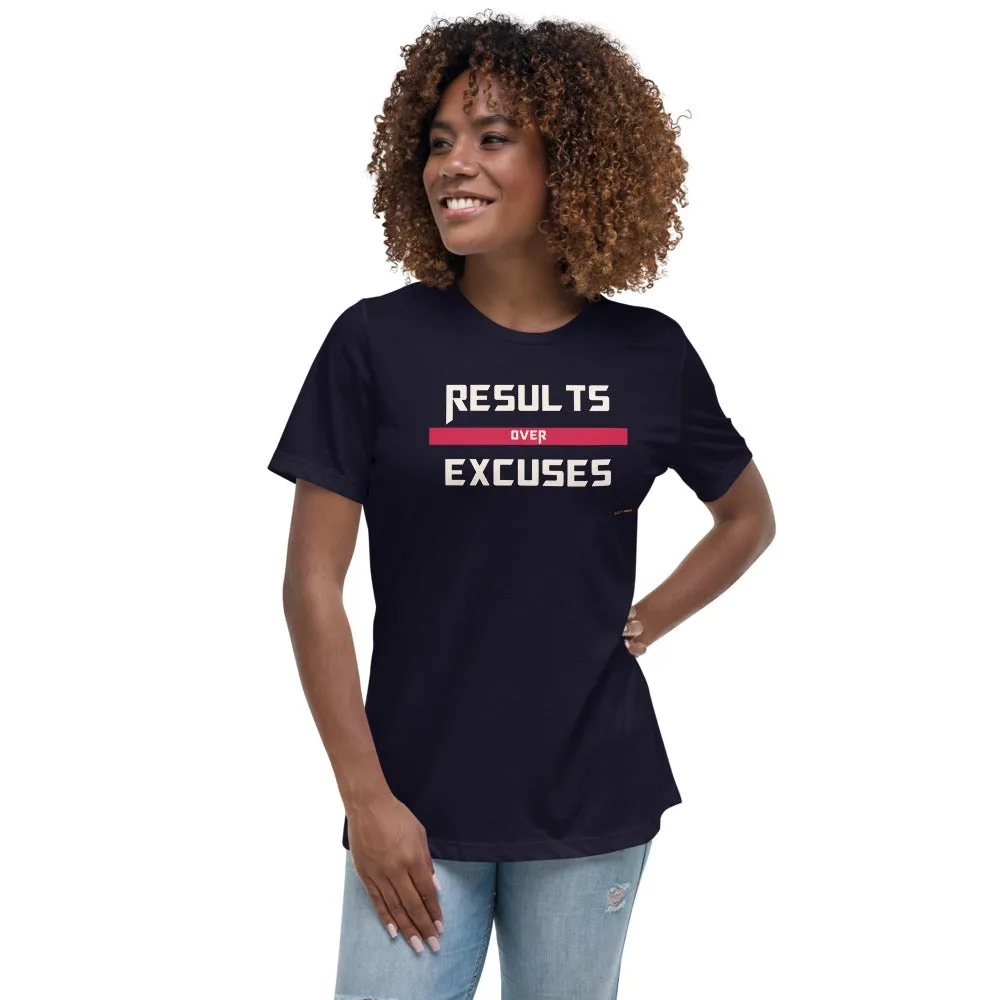 Results Over Excuses Women's Relaxed T-Shirt