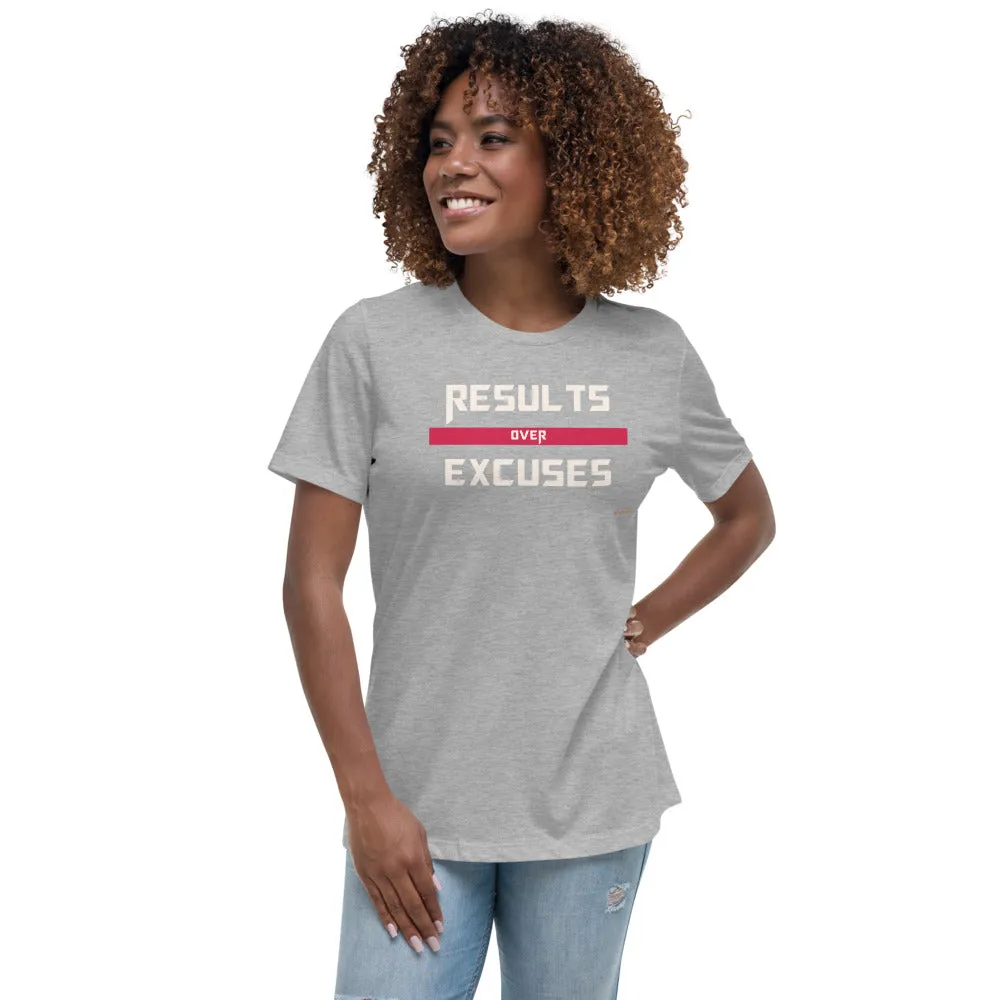 Results Over Excuses Women's Relaxed T-Shirt