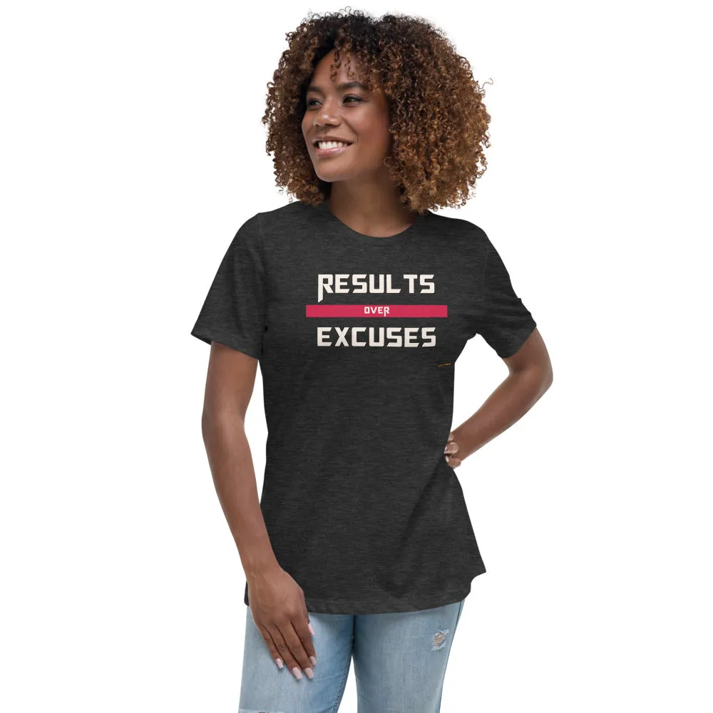 Results Over Excuses Women's Relaxed T-Shirt