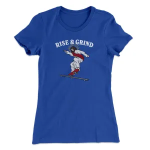 Rise And Grind Women's T-Shirt