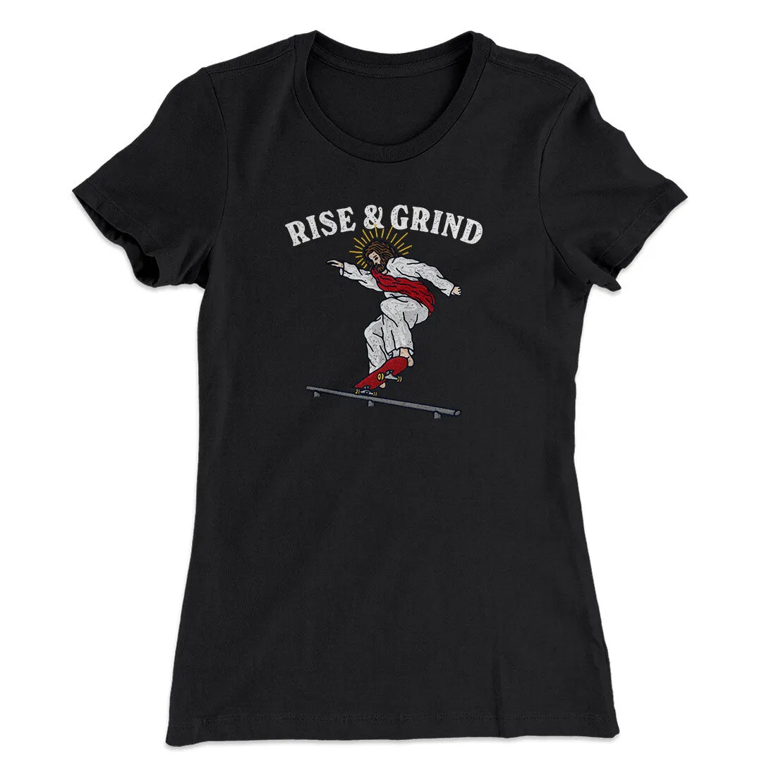 Rise And Grind Women's T-Shirt