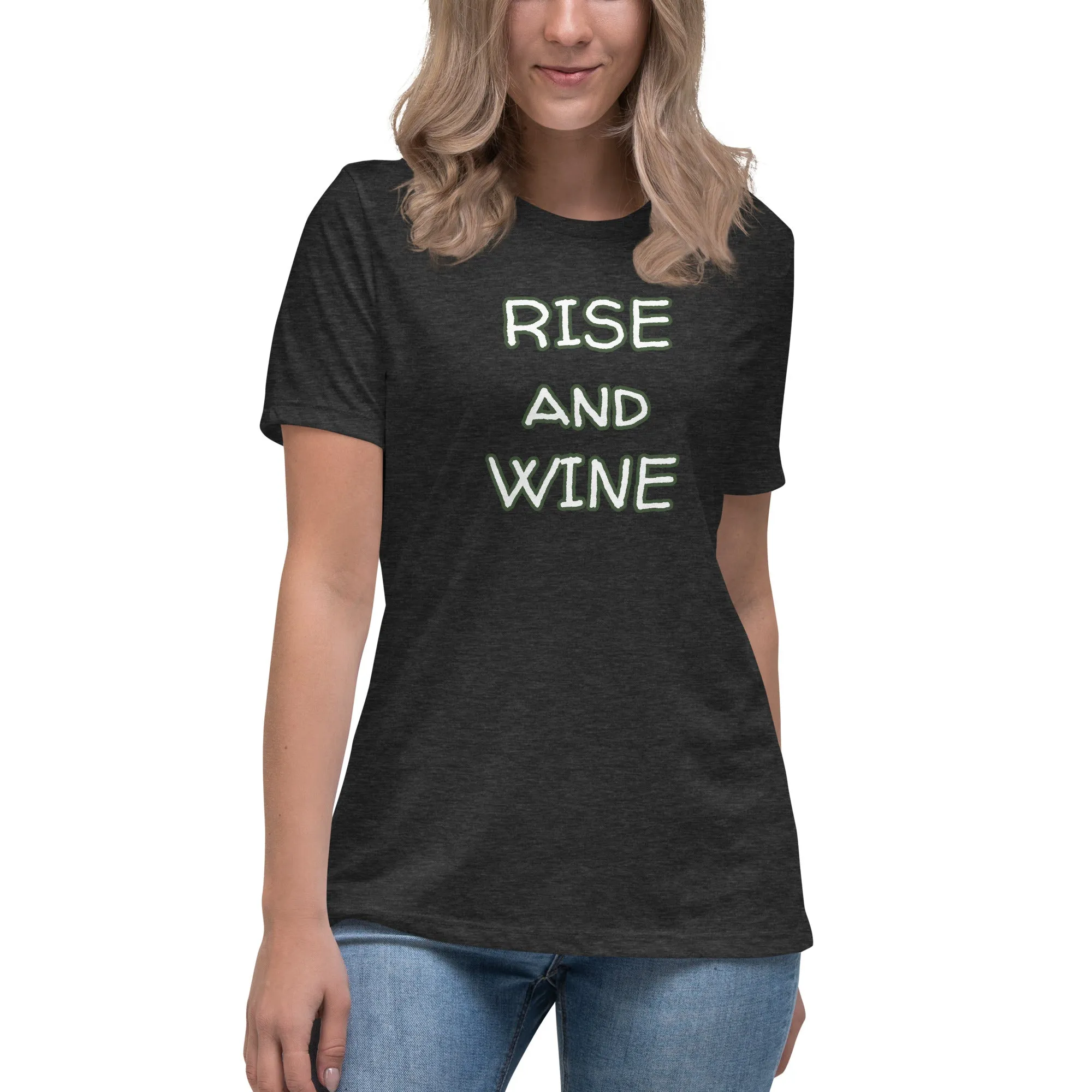Rise and Wine Women's Relaxed T-Shirt