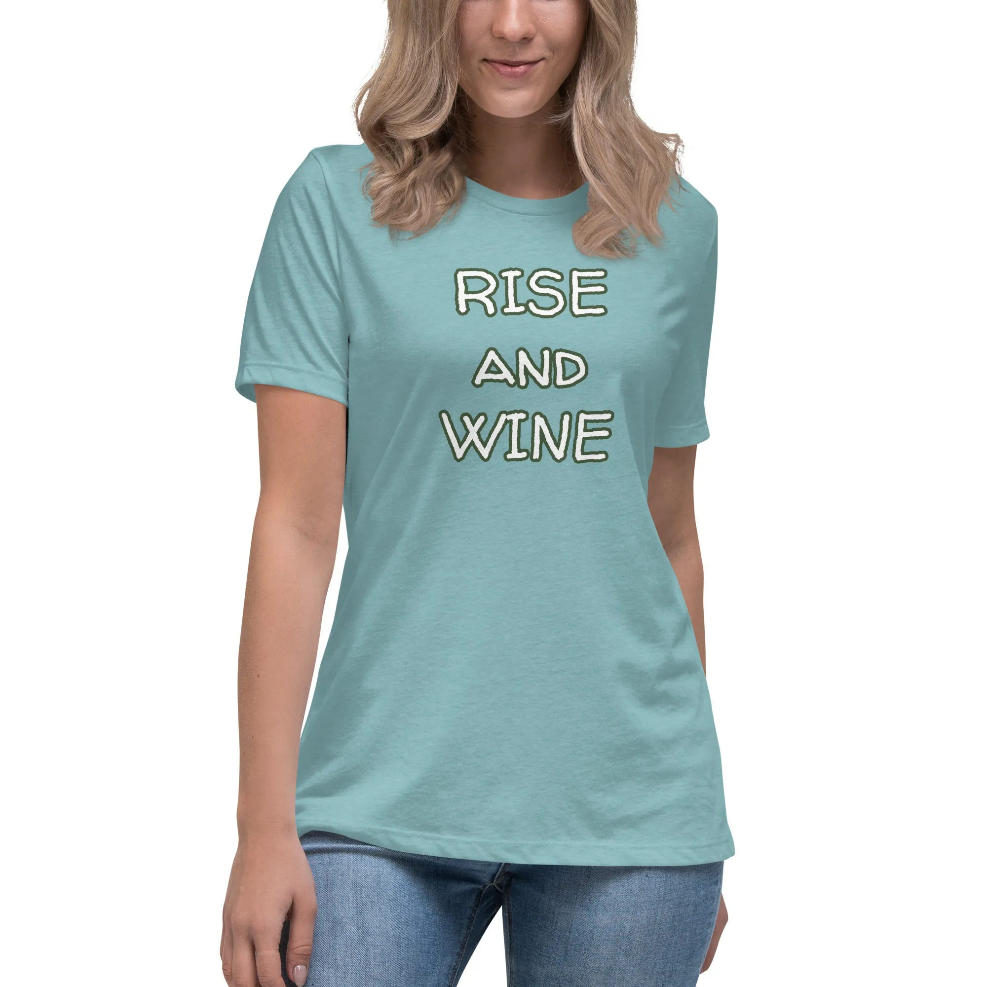 Rise and Wine Women's Relaxed T-Shirt