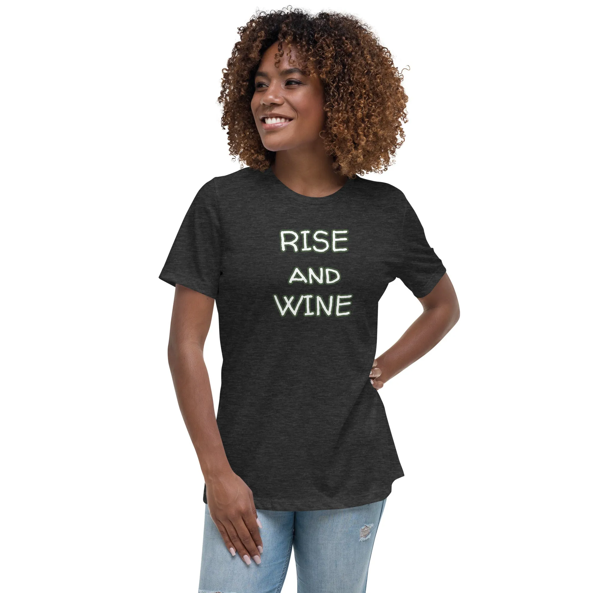 Rise and Wine Women's Relaxed T-Shirt