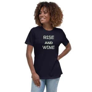 Rise and Wine Women's Relaxed T-Shirt