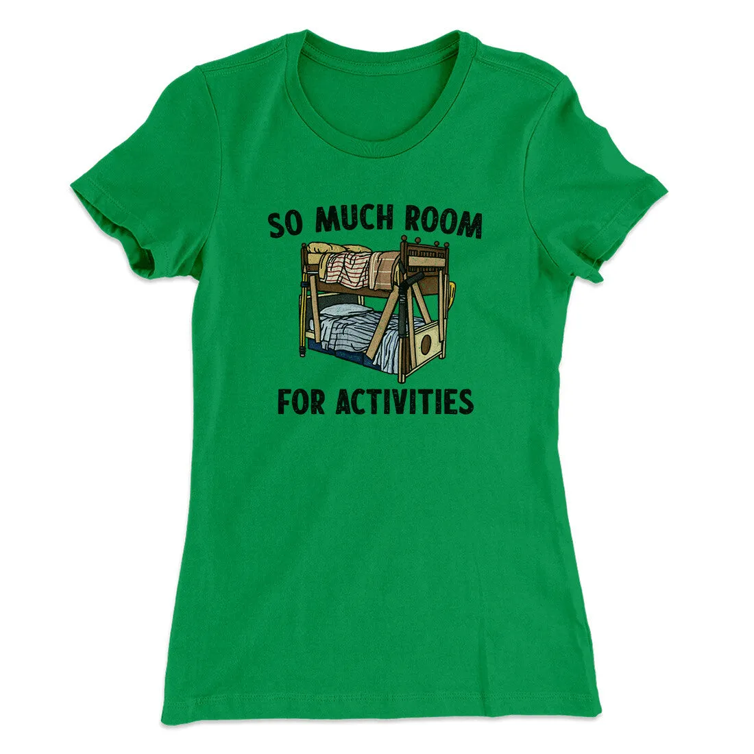 So Much Room For Activities Women's T-Shirt