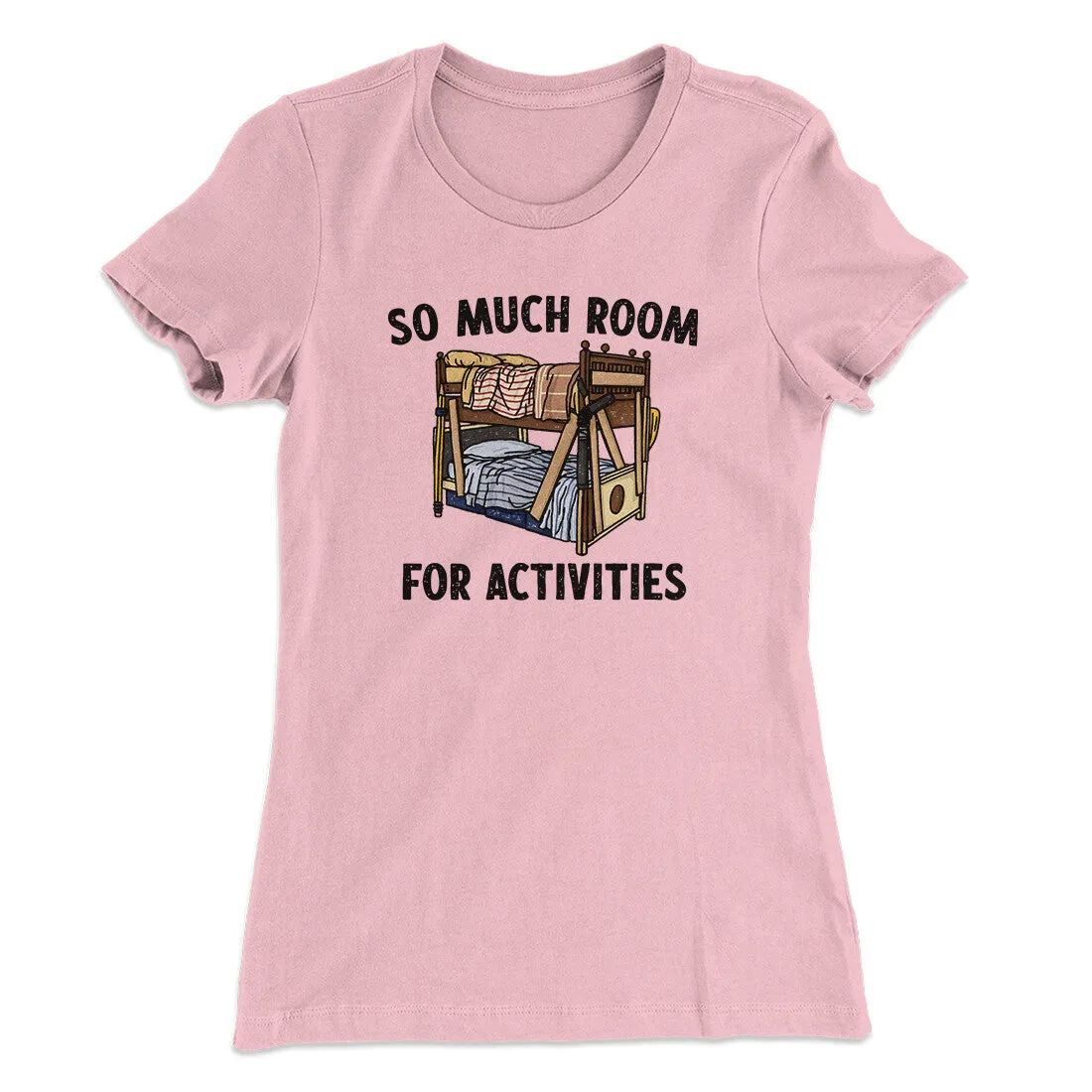So Much Room For Activities Women's T-Shirt