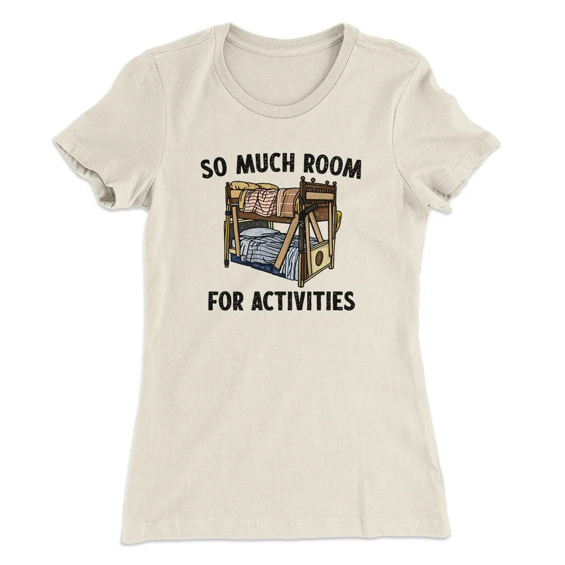 So Much Room For Activities Women's T-Shirt
