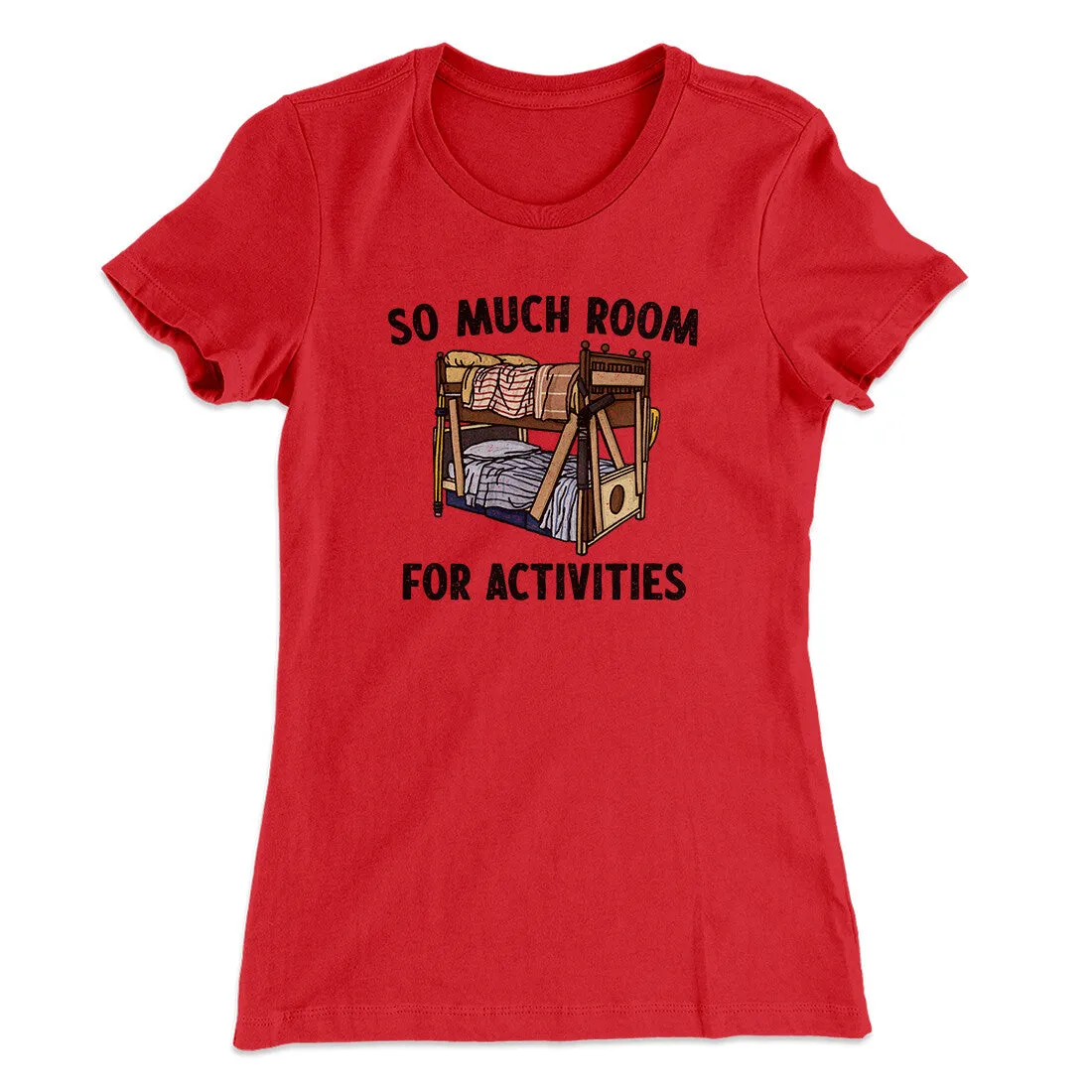 So Much Room For Activities Women's T-Shirt