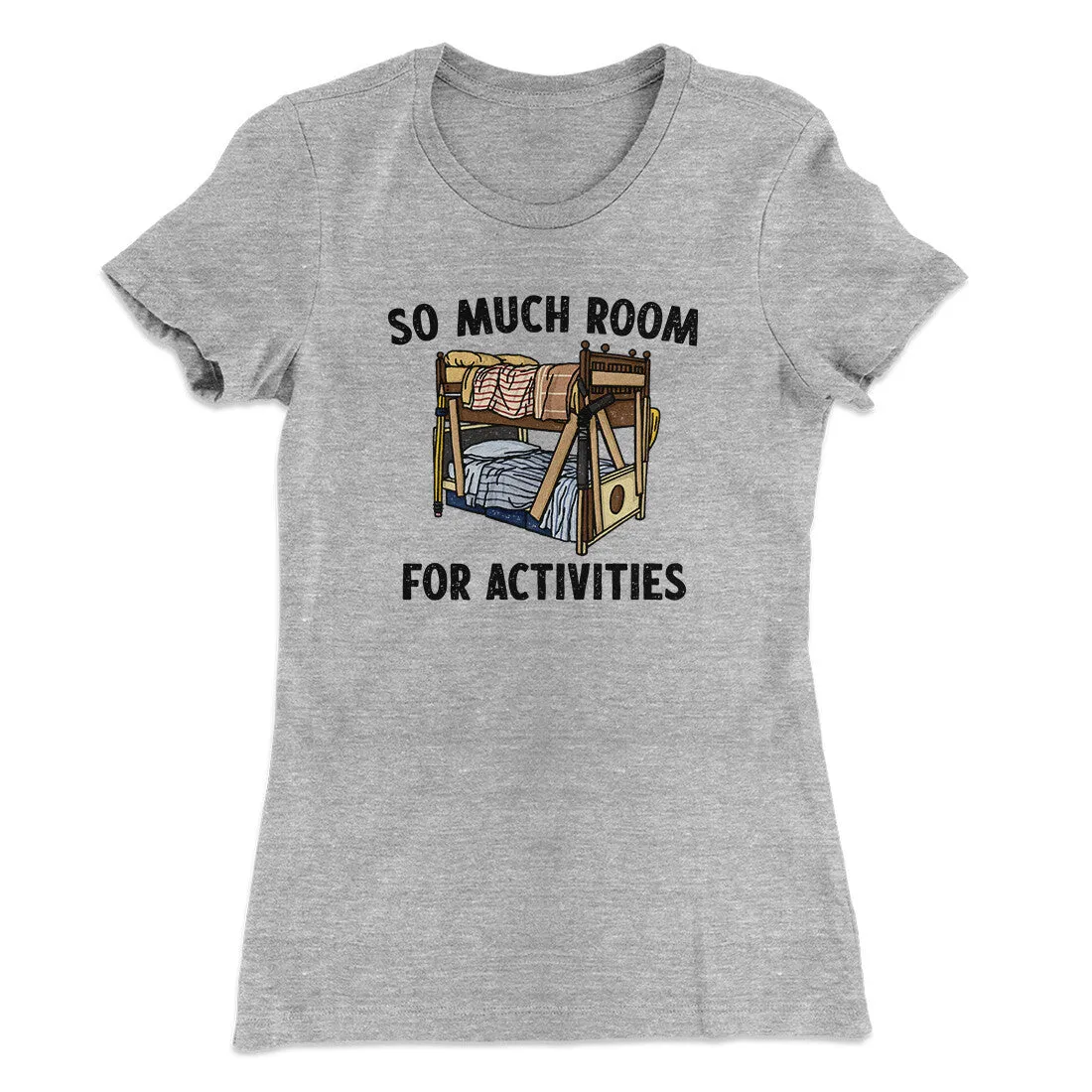 So Much Room For Activities Women's T-Shirt