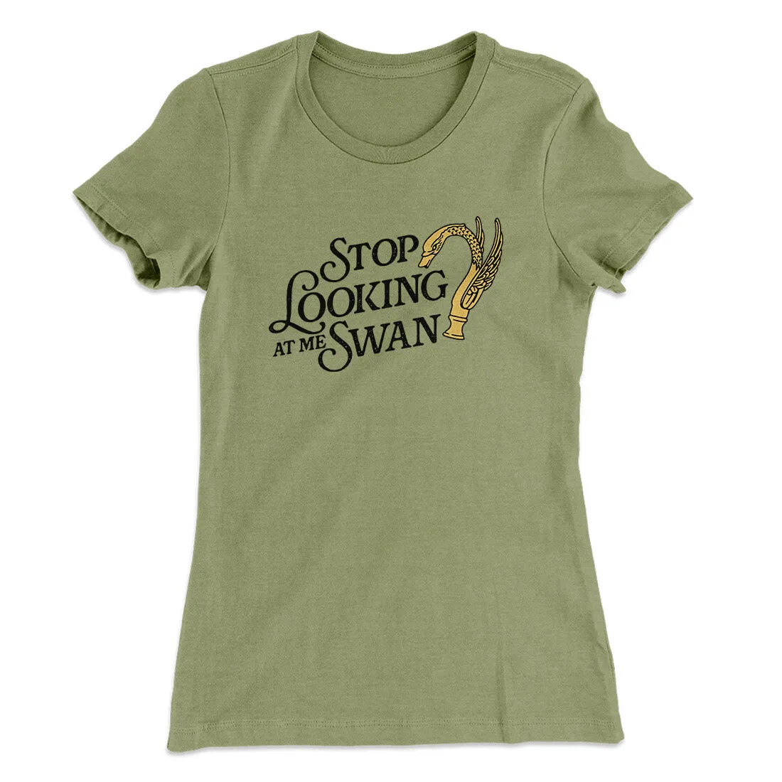 Stop Looking At Me Swan Women's T-Shirt