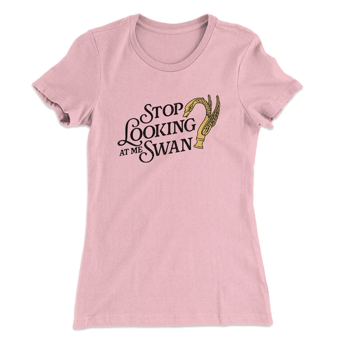 Stop Looking At Me Swan Women's T-Shirt