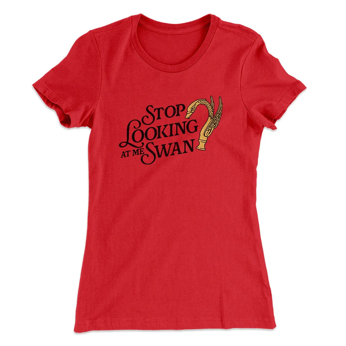 Stop Looking At Me Swan Women's T-Shirt