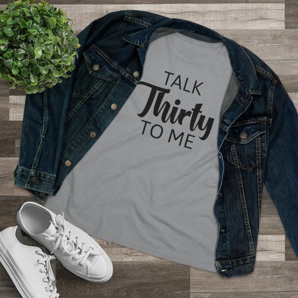Talk Thirty To Me - T-shirt