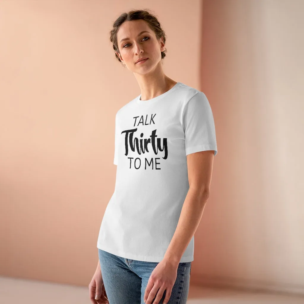 Talk Thirty To Me - T-shirt