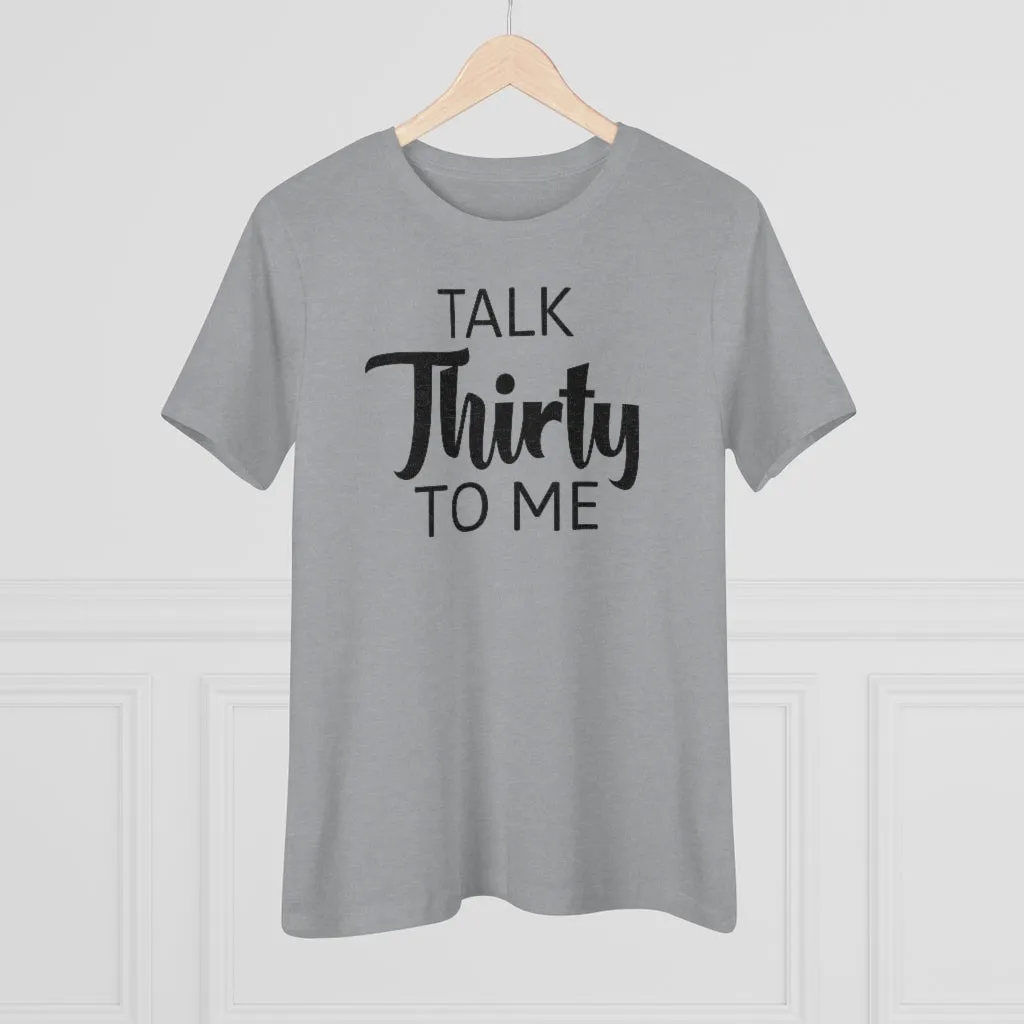 Talk Thirty To Me - T-shirt