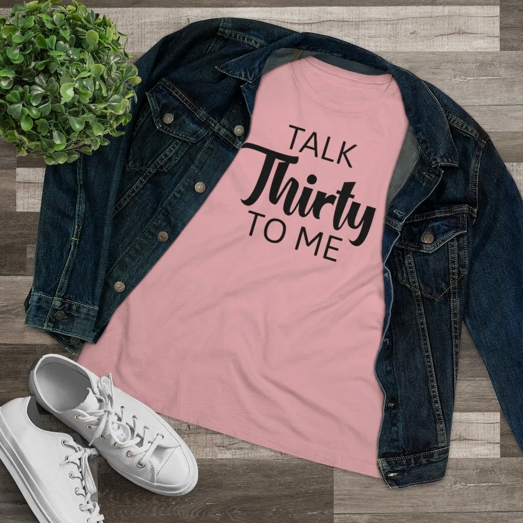 Talk Thirty To Me - T-shirt