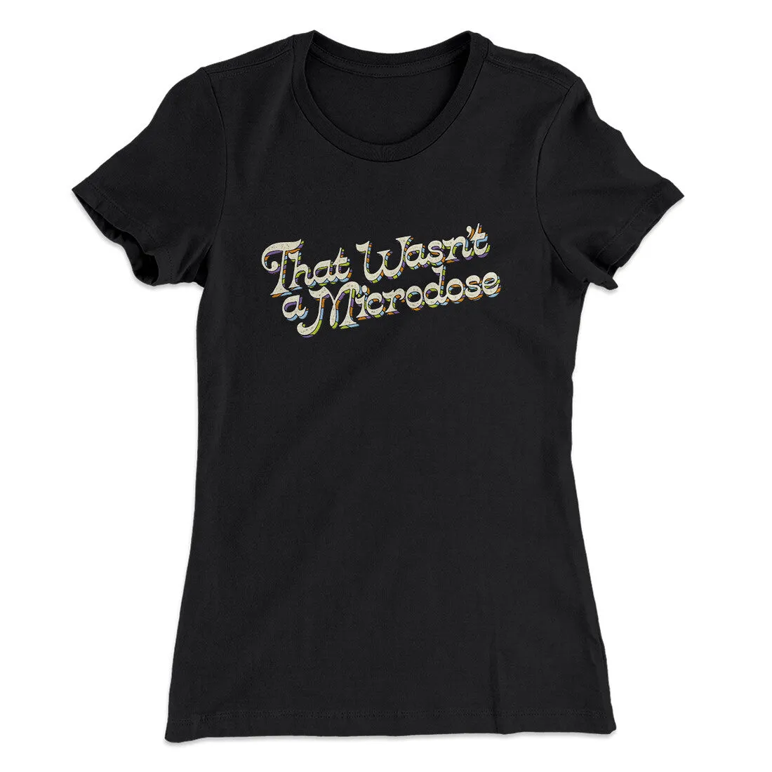 That Wasn’t A Microdose Women's T-Shirt