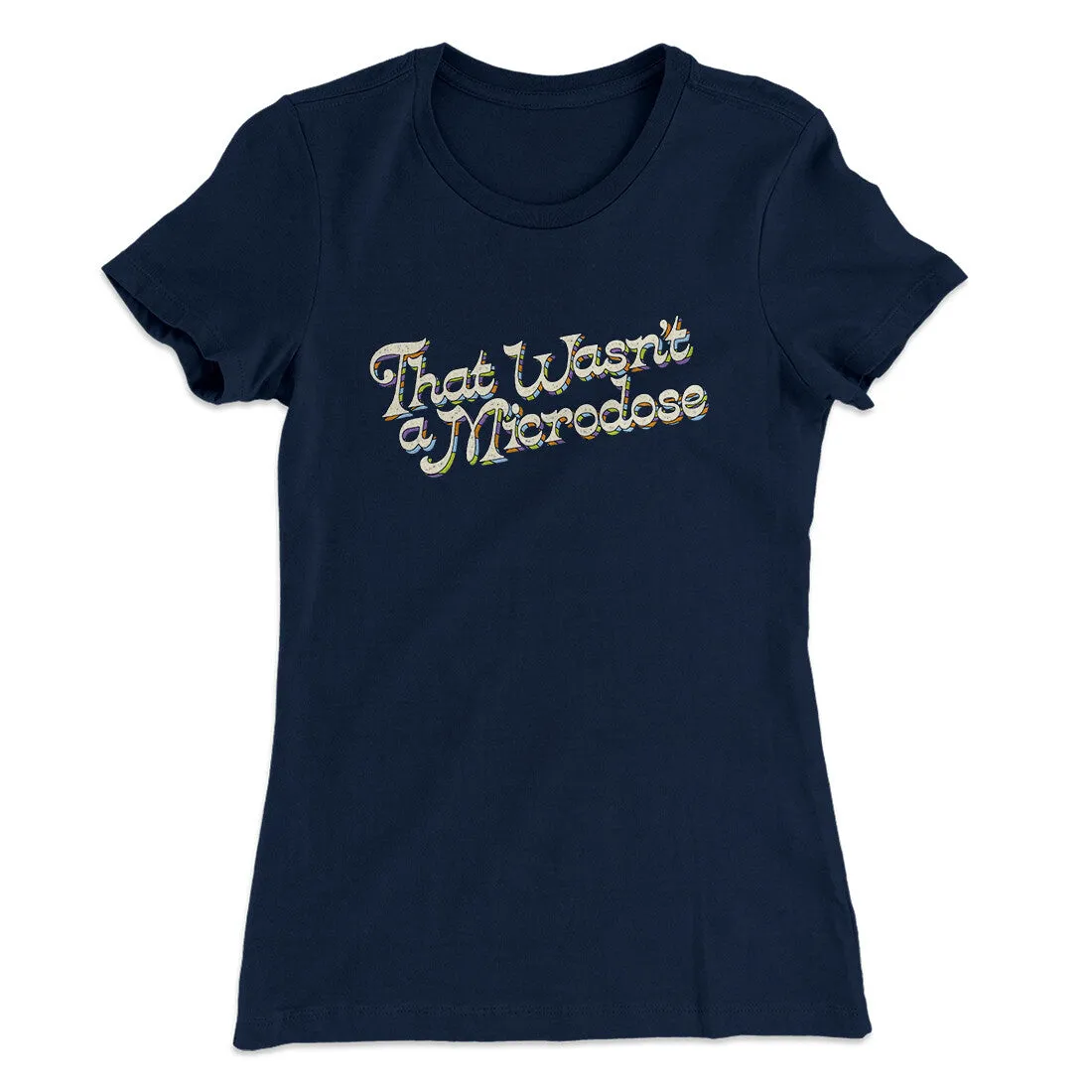 That Wasn’t A Microdose Women's T-Shirt