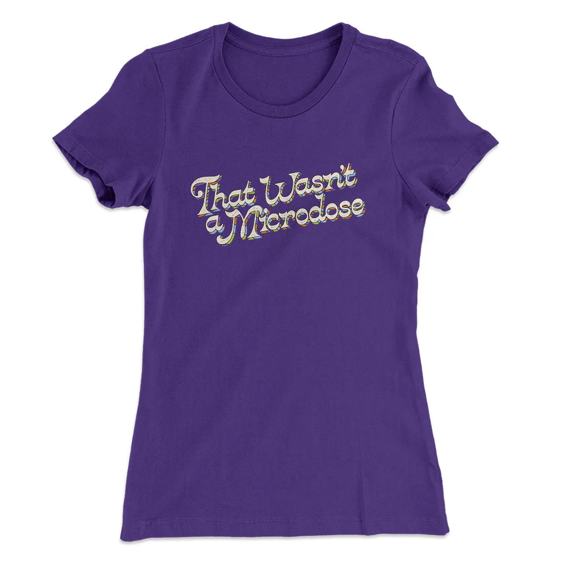 That Wasn’t A Microdose Women's T-Shirt