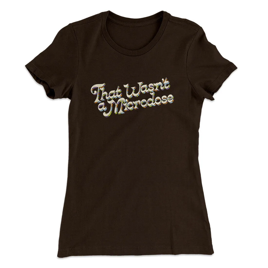 That Wasn’t A Microdose Women's T-Shirt