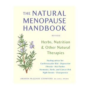 The Natural Menopause Handbook: Herbs, Nutrition, & Other Natural Therapies