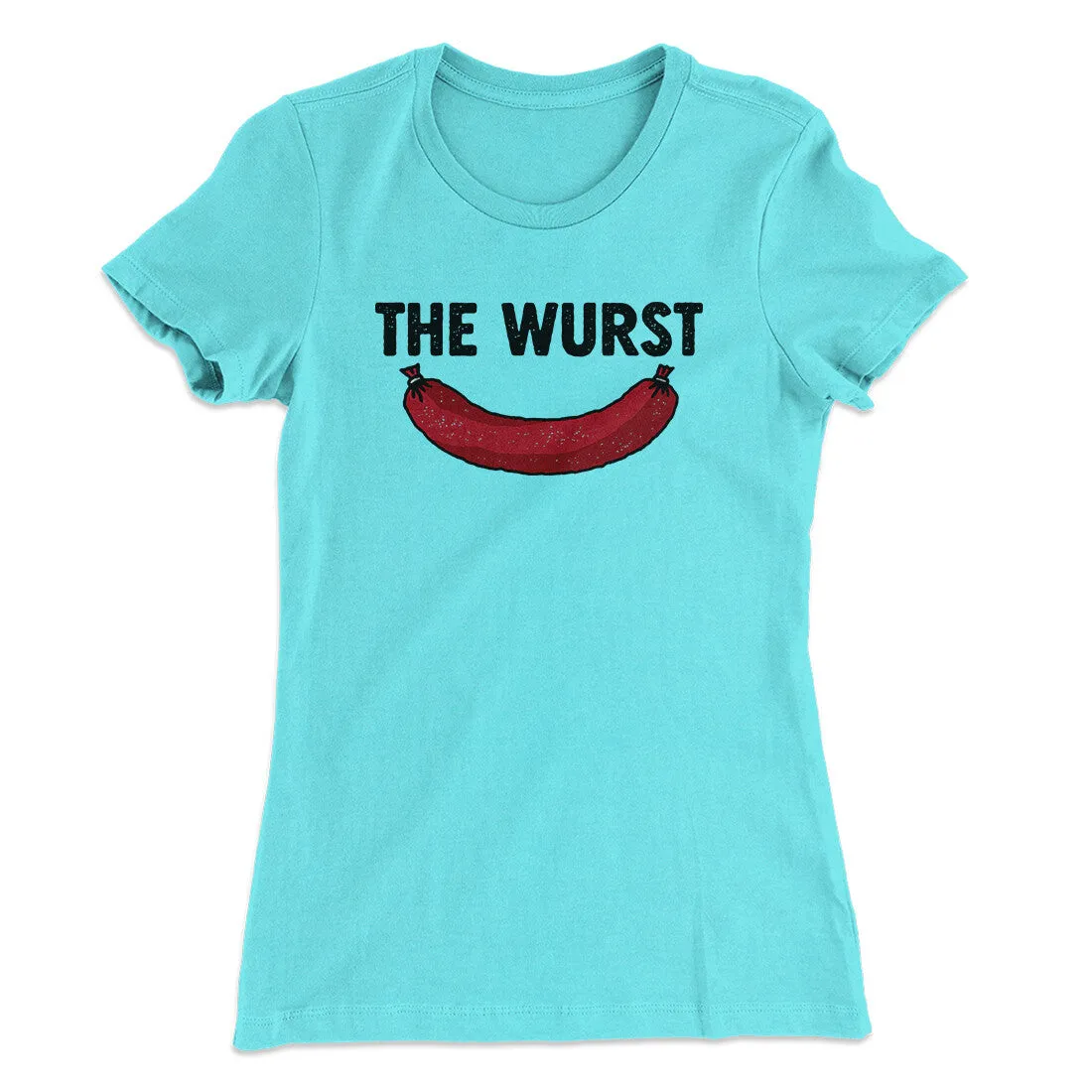 The Wurst Women's T-Shirt
