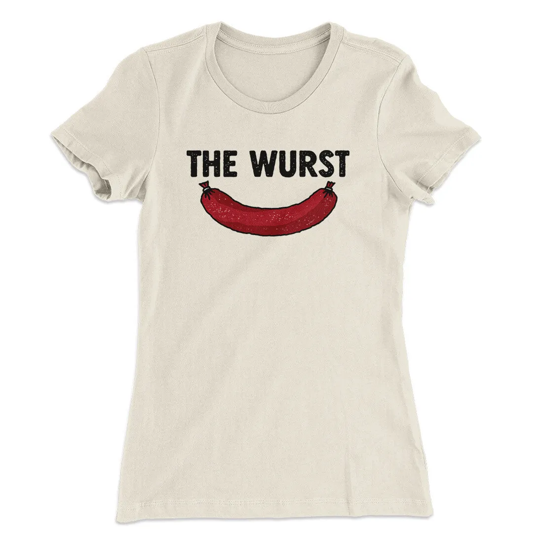 The Wurst Women's T-Shirt