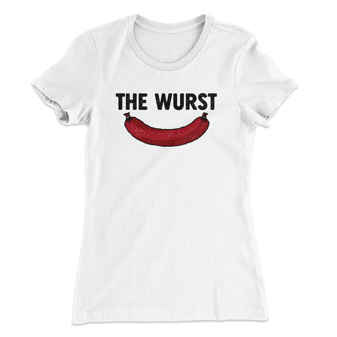 The Wurst Women's T-Shirt