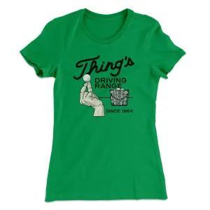 Thing's Driving Range Women's T-Shirt