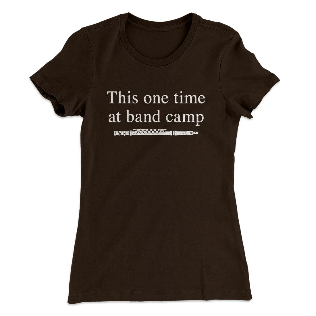 This One Time At Band Camp Women's T-Shirt