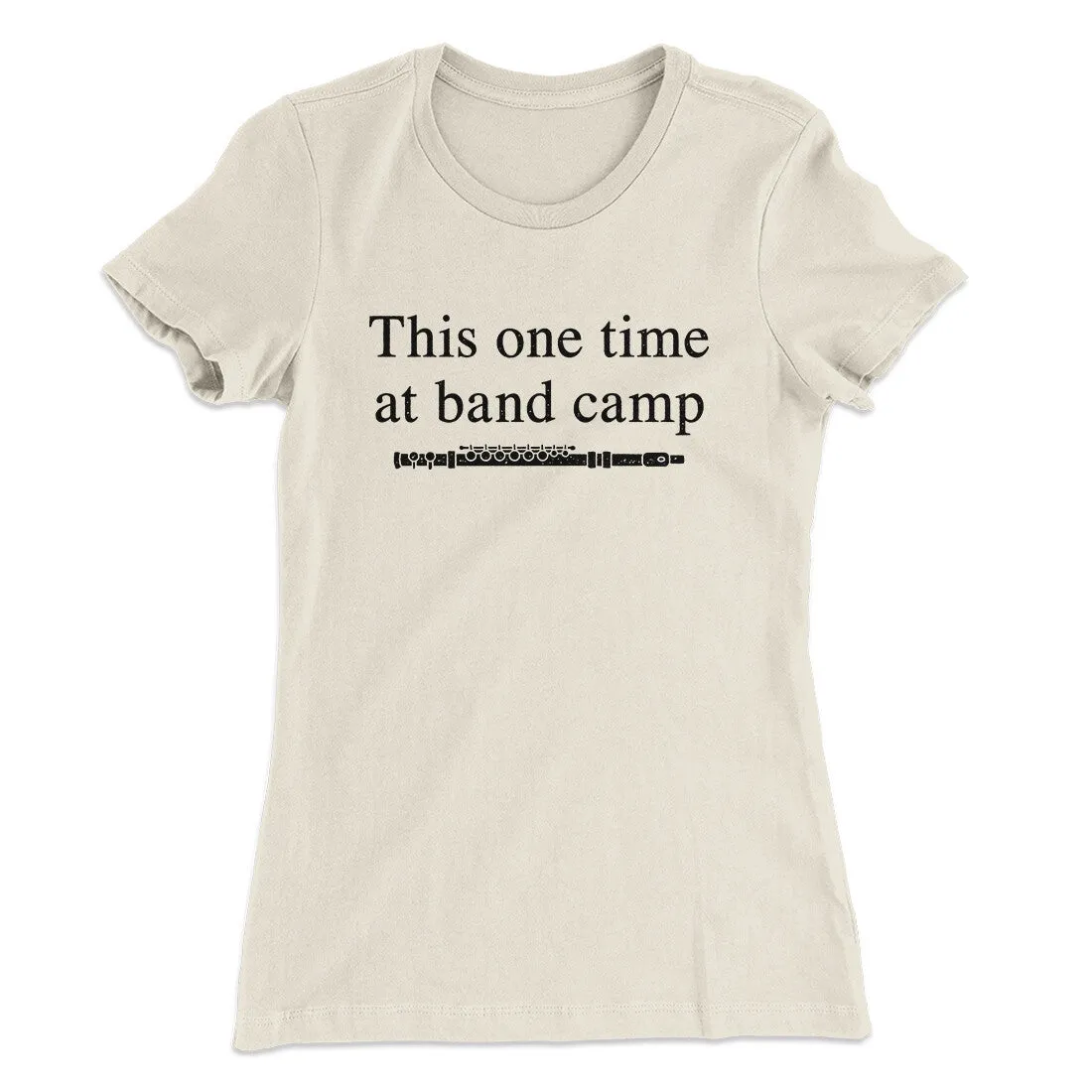 This One Time At Band Camp Women's T-Shirt